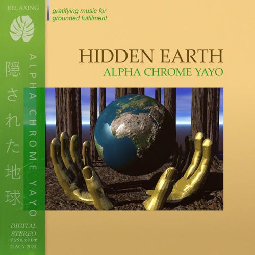 Album art: Hidden Earth. A very 90s multimedia CD-ROM cover. CGI rendering of golden hands cradling a globe in what appears to be a nature setting. Like something out of Myst. There is a green obi on the side with the album title in Japanese, along with the label DIGITAL STEREO in English and Japanese. Additional text includes: RELAXING. gratifying music for grounded fulfillment.