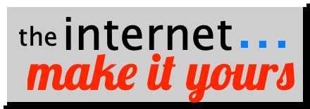 button: the internet...make it yours
