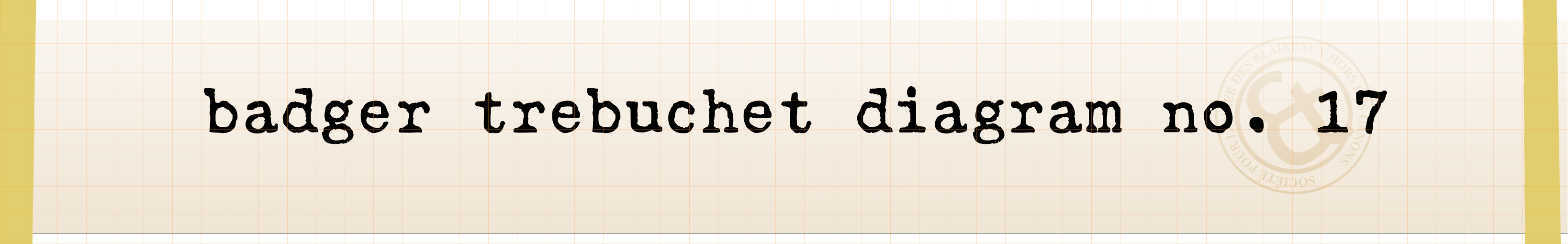 badger trebuchet diagram no. 17